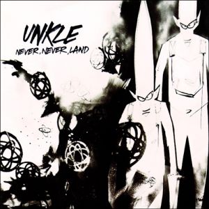 Album UNKLE - Never, Never, Land