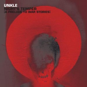 Album Night's Temper EP (A Prelude to War Stories) - UNKLE