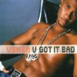 Usher U Got It Bad, 2001