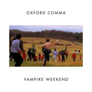 Vampire Weekend Oxford Comma, 2008