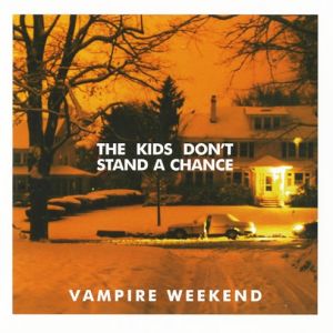 Vampire Weekend The Kids Don't Stand a Chance, 2008
