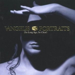 Album Vangelis - Portraits (So Long Ago, So Clear)