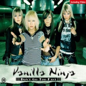 Album Don't Go Too Fast - Vanilla Ninja
