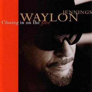 Album Closing In on the Fire - Waylon Jennings