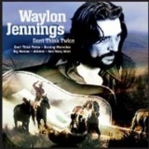 Album Don't Think Twice - Waylon Jennings