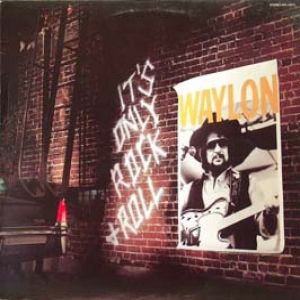 Waylon Jennings It's Only Rock + Roll, 1983