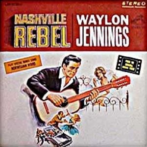 Album Waylon Jennings - Nashville Rebel