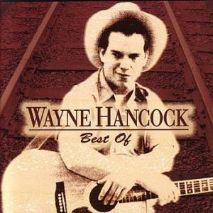Wayne Hancock : Best Of