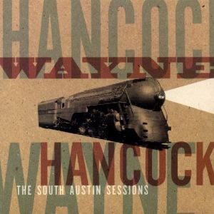 Album Wayne Hancock - The South Austin Sessions