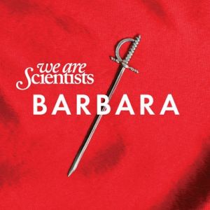 Album We Are Scientists - Barbara