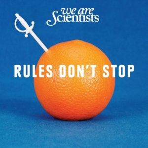 We Are Scientists Rules Don't Stop, 2010