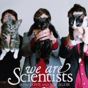 Album We Are Scientists - With Love and Squalor