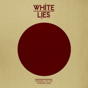 Album Farewell to the Fairground - White Lies