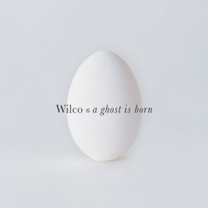 Album Wilco - A Ghost Is Born