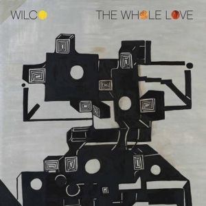 Album Wilco - The Whole Love