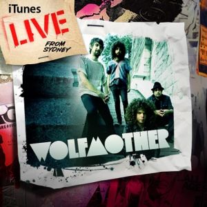 Wolfmother : iTunes Live from Sydney