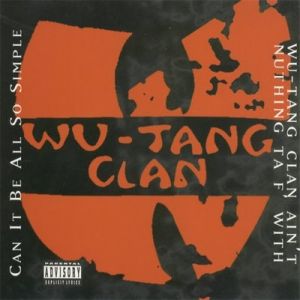 Album Wu-Tang Clan - Can It Be All So Simple