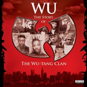 Album Wu: The Story of the Wu-Tang Clan - Wu-Tang Clan