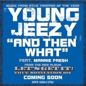 Young Jeezy And Then What, 2005