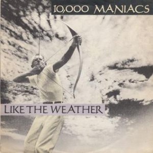 Album 10,000 Maniacs - Like the Weather