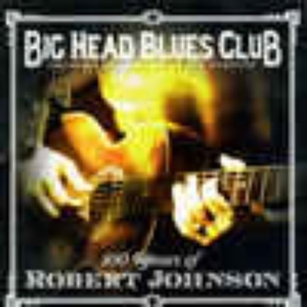 100 Years of Robert Johnson Album 