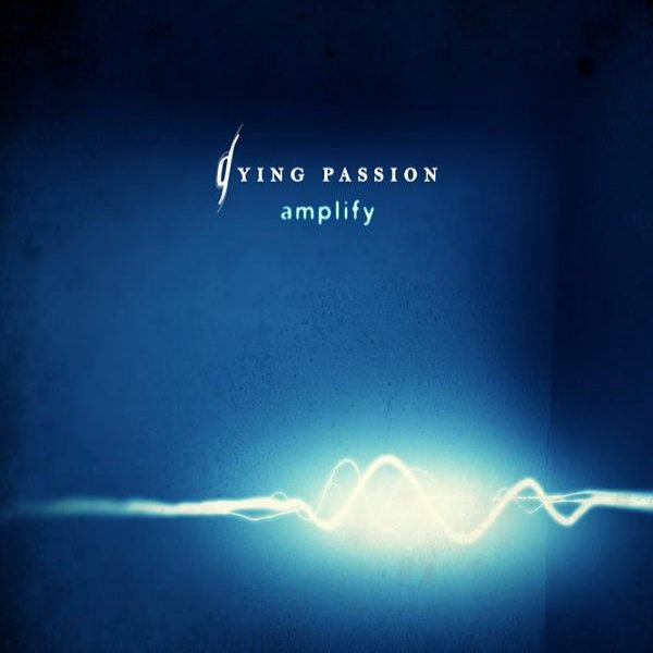 Album Dying Passion - Amplify
