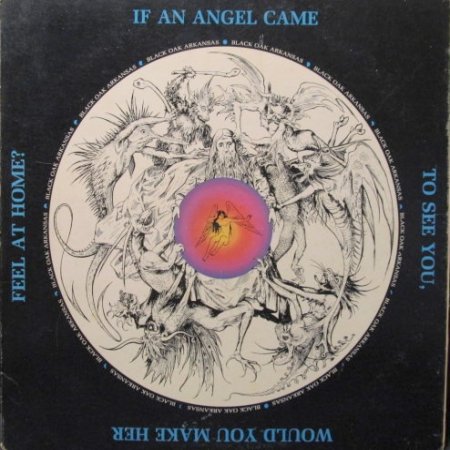 Album Black Oak Arkansas - If An Angel Came To See You, Would You Make Her Feel At Home?