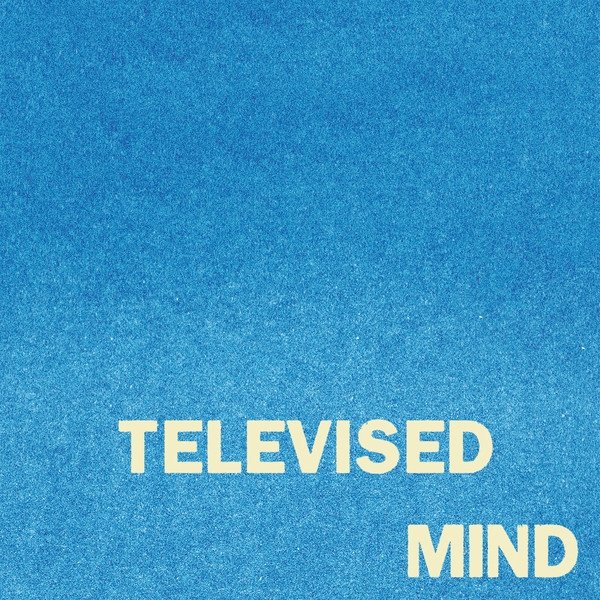 Televised Mind - album