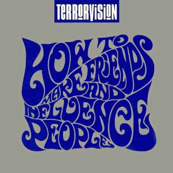 Album Terrorvision - How To Make Friends And Influence People