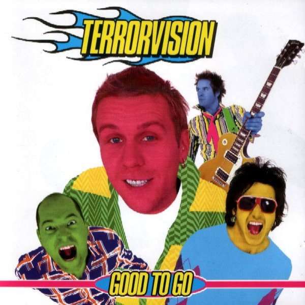 Album Terrorvision - Good To Go