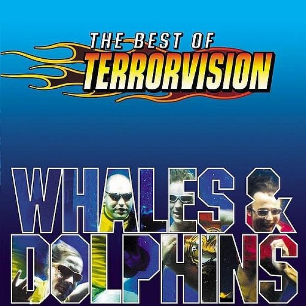 Album Terrorvision - Whales & Dolphins (The Best Of Terrorvision)