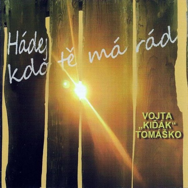 Album Vojta Kiďák Tomáško - Hádej, kdo tě má rád