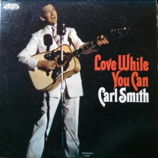 Album Carl Smith - Love While You Can