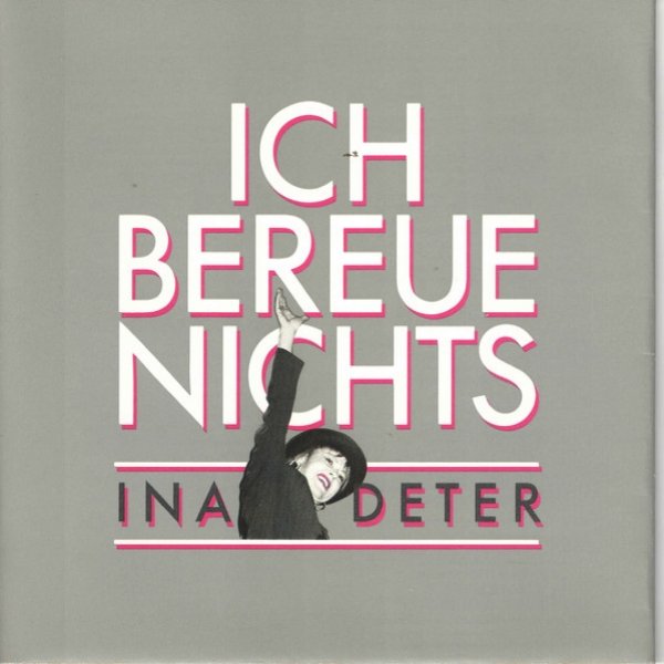 Album Ina Deter - 1980 - 1990 • Ich Bereue Nichts
