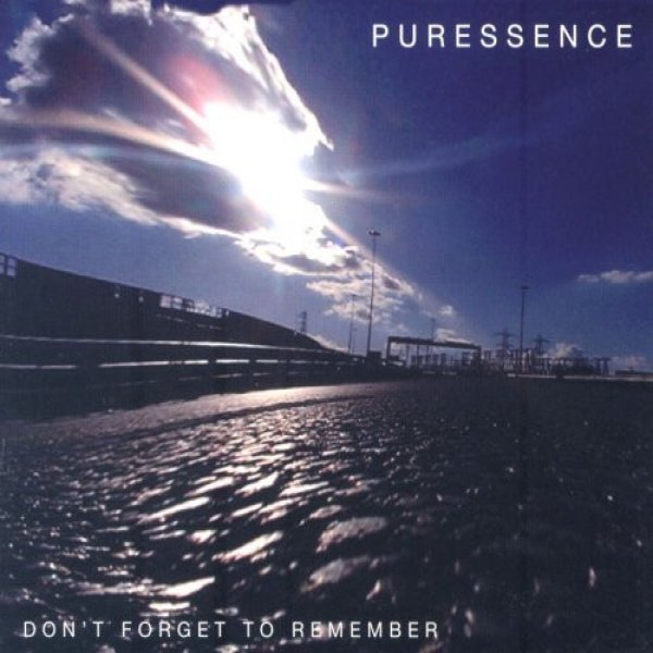 Puressence Don't Forget To Remember, 2007
