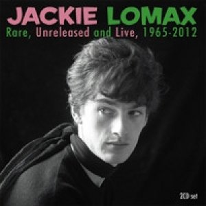 Album Jackie Lomax - Rare, Unreleased And Live, 1965-2012
