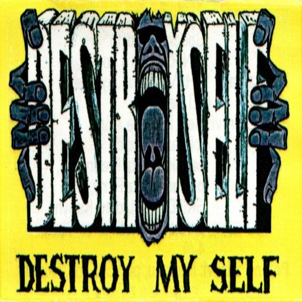 Album Destroy My Self - Destroyself