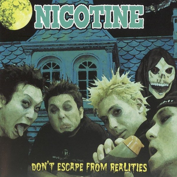 Album Nicotine - Don`t Escape From Realities     