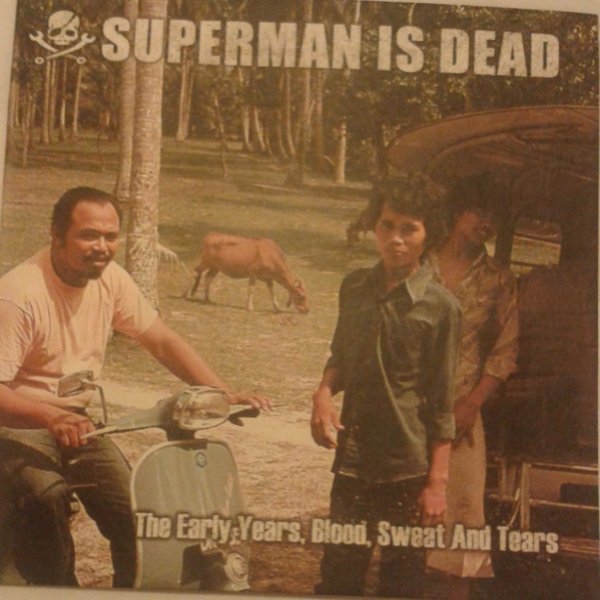 Album Superman Is Dead - The Early Years, Blood, Sweat And Tears