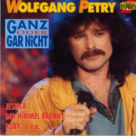 Wolfgang Petry Ganz Oder Gar Nicht, 1993