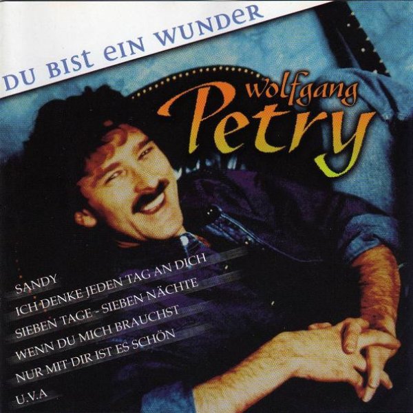 Album Wolfgang Petry - Du Bist Ein Wunder