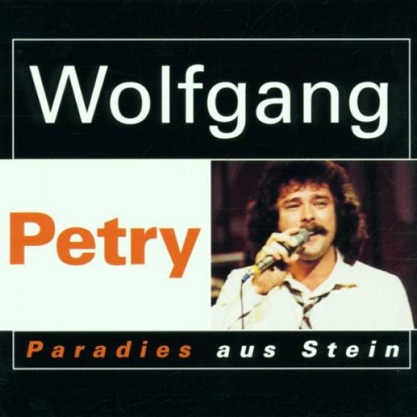 Wolfgang Petry Paradies Aus Stein, 1998