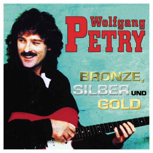 Album Wolfgang Petry - Bronze, Silber Und Gold