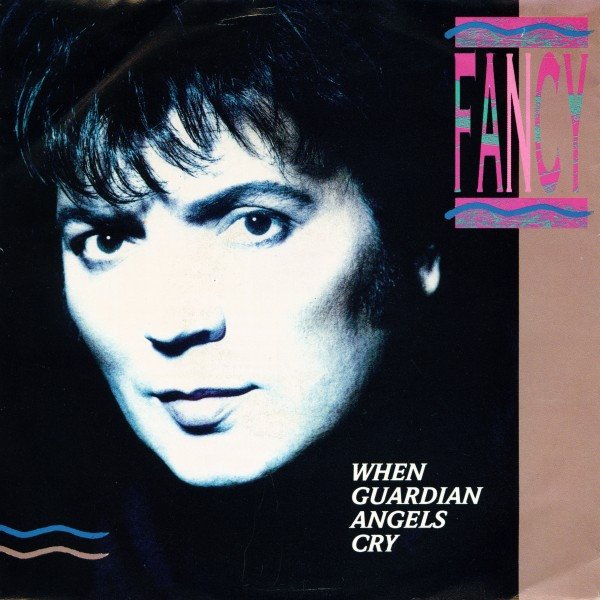 Album Fancy - When Guardian Angels Cry