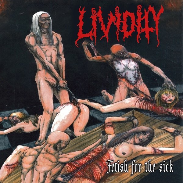 Album Lividity - Fetish For The Sick / Rejoice In Morbidity