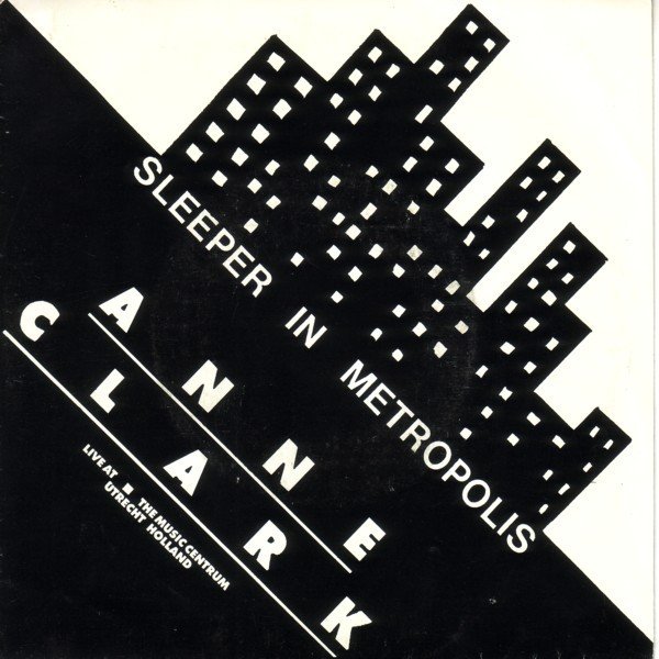 Anne Clark Sleeper In Metropolis (Live At The Music Centrum Utrecht Holland), 1988