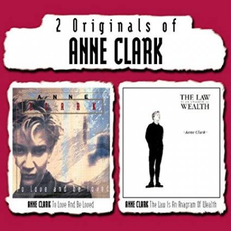 2 Originals Of Anne Clark (To Love And Be Loved / The Law Is An Anagram Of Wealth)