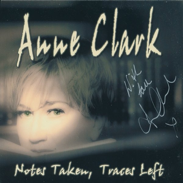 Album Notes Taken, Traces Left - Anne Clark