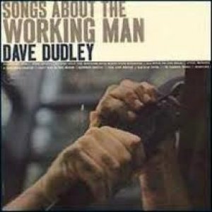 Album Dave Dudley - Songs About The Working Man
