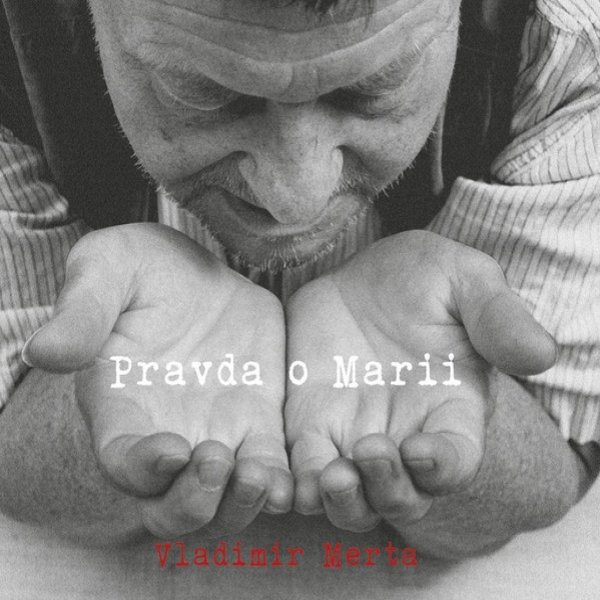 Album Vladimír Merta - Pravda o Marii